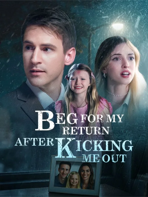 Beg for My Return After Kicking Me Out DramaBox short drama cover