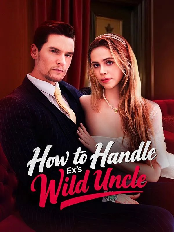 How to Handle Ex's Wild Uncle DramaBox short drama cover