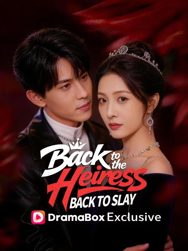 Back to the Heiress, Back to Slay DramaBox short drama cover