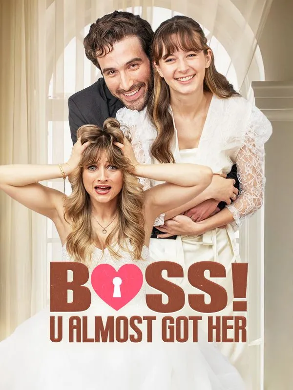 Boss! U Almost Got Her DramaBox short drama cover