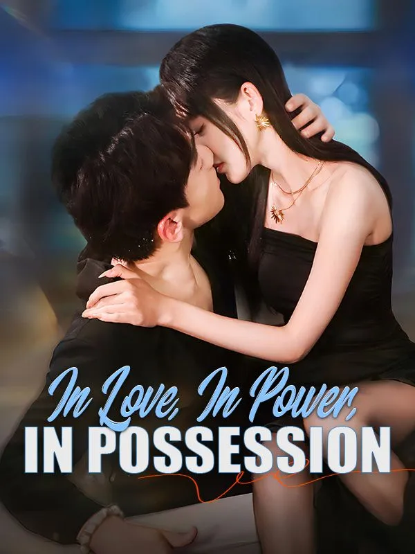 In Love, In Power, In Possession DramaBox short drama cover
