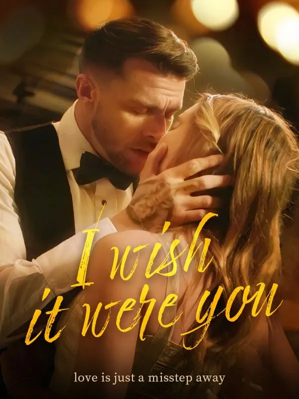 I Wish It Were You DramaBox short drama cover