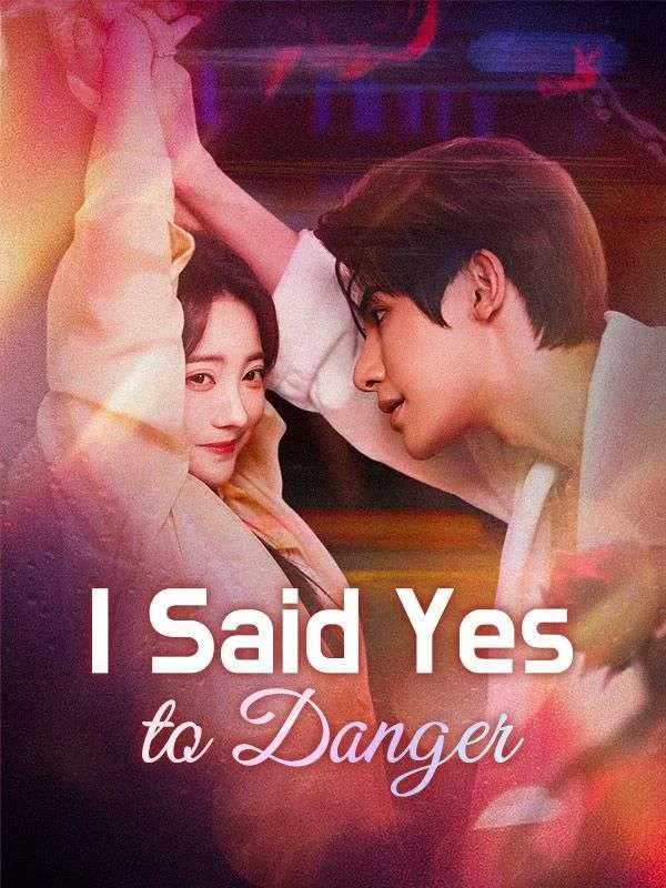 I Said Yes to Danger DramaBox short drama cover