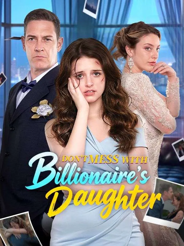 Don't Mess with the Billionaire's Daughter DramaBox short drama cover