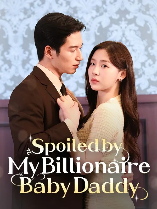 Spoiled by My Billionaire Baby Daddy DramaBox short drama cover