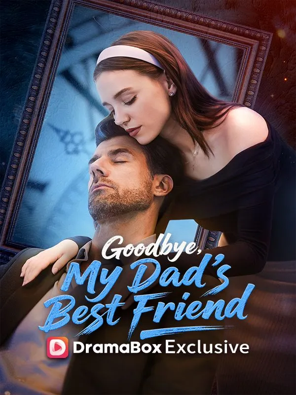 Goodbye, My Dad's Best Friend DramaBox short drama cover