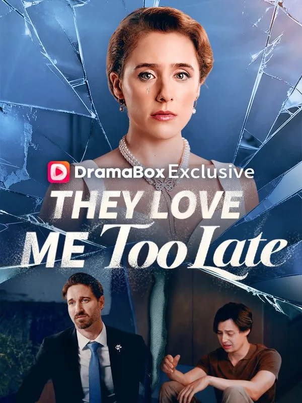 They Love Me Too Late DramaBox short drama cover