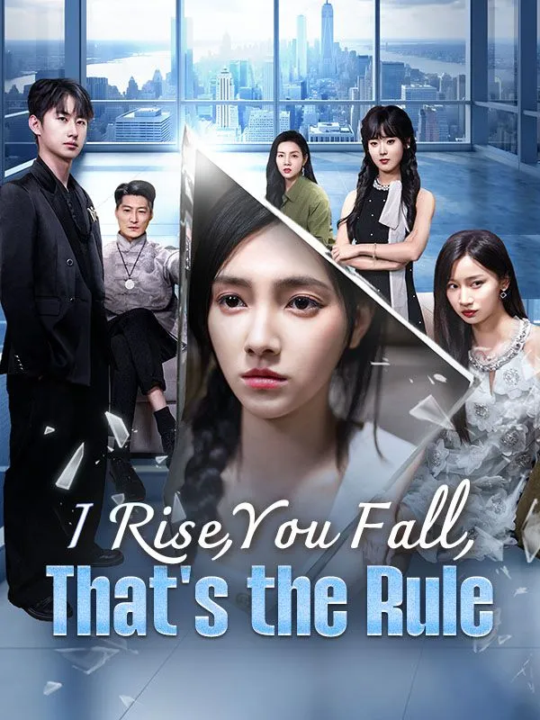 I Rise, You Fall, That's the Rule DramaBox short drama cover