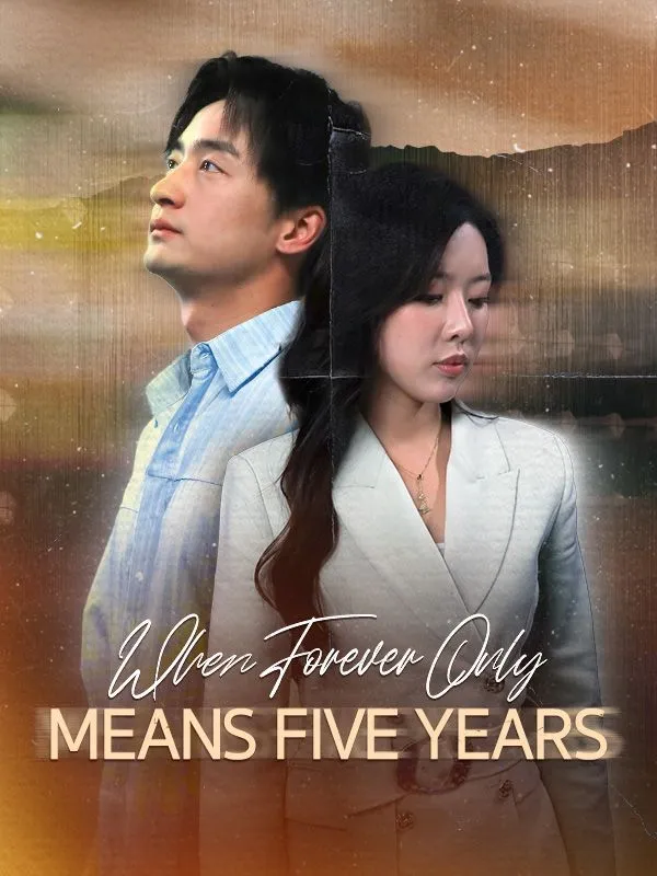 When Forever Only Means Five Years DramaBox short drama cover