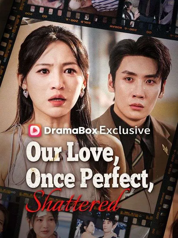Our Love, Once Perfect, Shattered DramaBox short drama cover