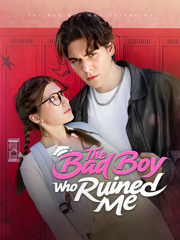 The Bad Boy Who Ruined Me DramaBox short drama cover