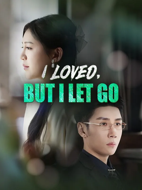 I Loved, But I Let Go DramaBox short drama cover