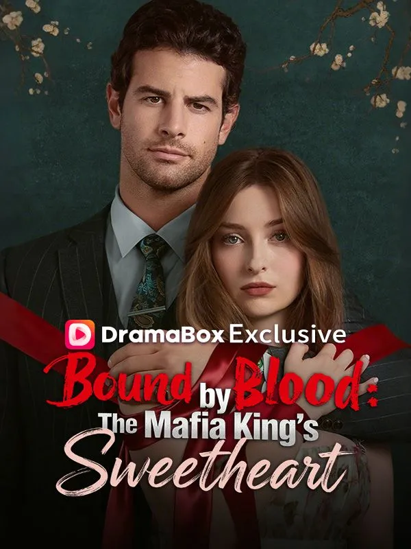 Bound by Blood:The Mafia King's Sweetheart DramaBox short drama cover