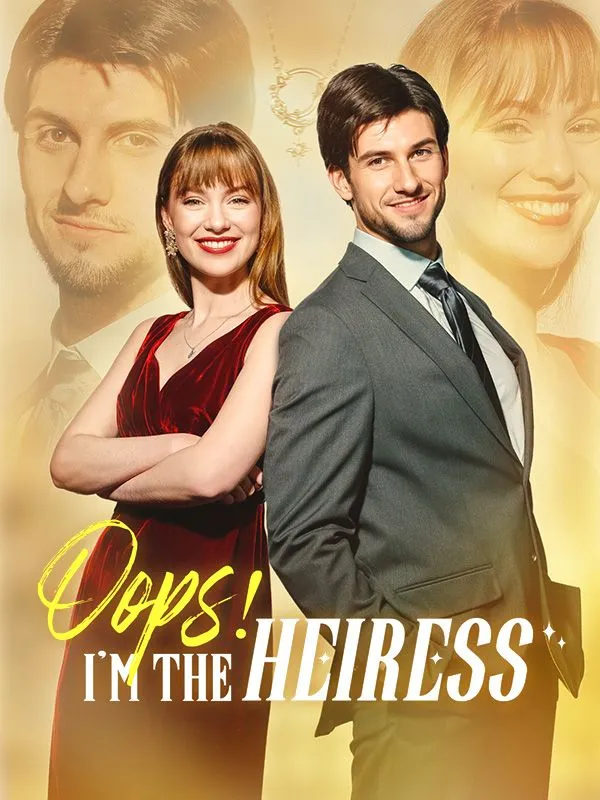 Oops! I'm the Heiress DramaBox short drama cover