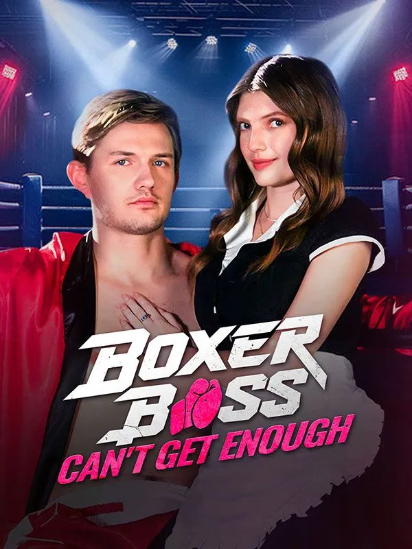 Boxer Boss Can't Get Enough DramaBox short drama cover