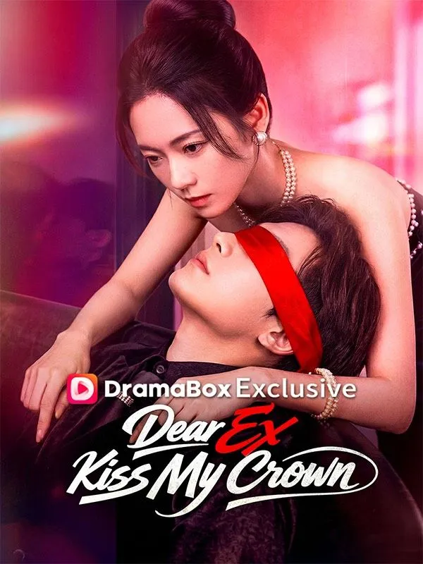 Dear Ex, Kiss My Crown DramaBox short drama cover