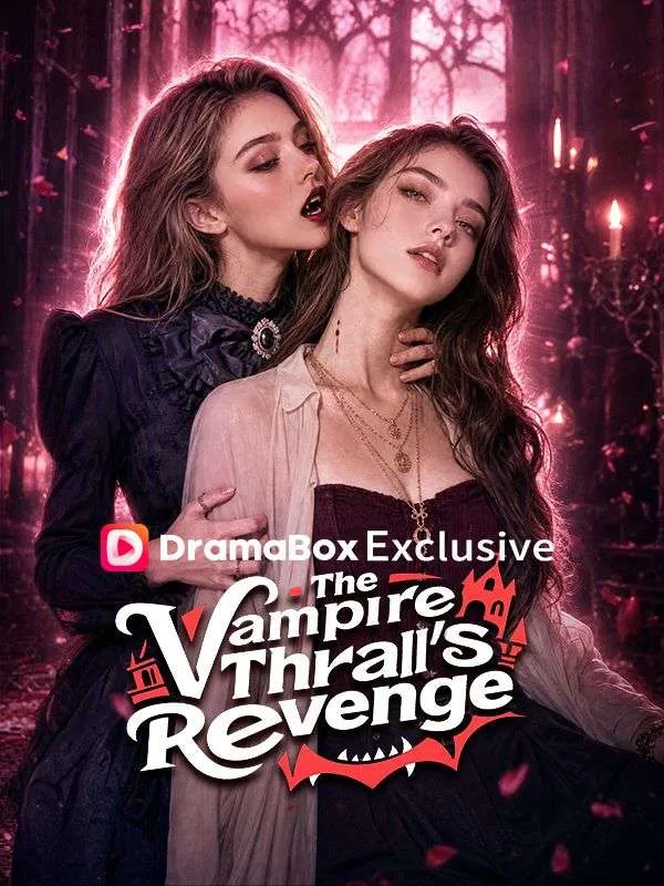 The Vampire Thrall's Revenge DramaBox short drama cover