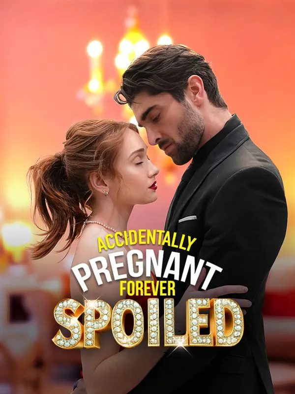 Accidentally Pregnant, Forever Spoiled DramaBox short drama cover