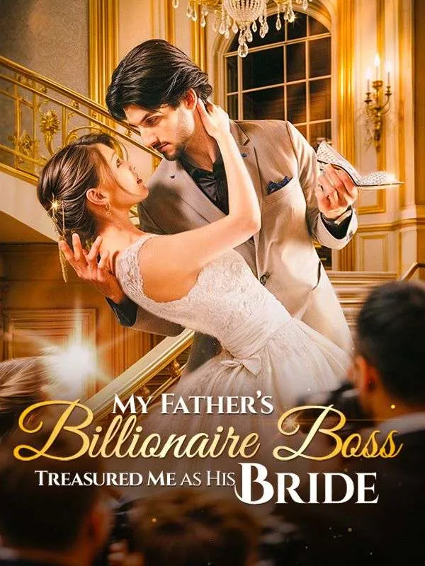 My Father's Billionaire Boss Treasured Me as His Bride DramaBox short drama cover
