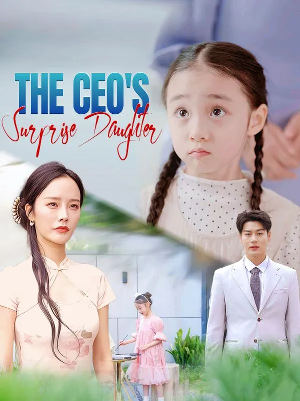 The CEO's Surprise Daughter DramaBox short drama cover