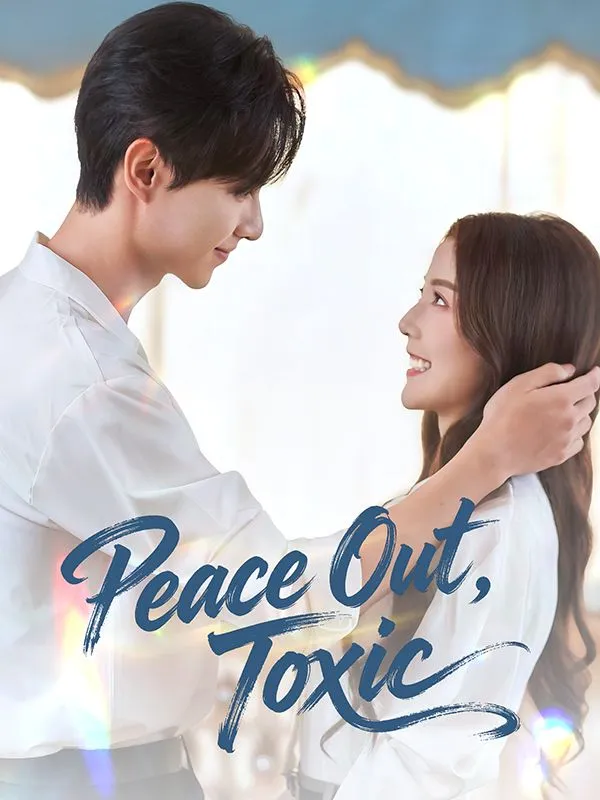 Peace Out, Toxic DramaBox short drama cover