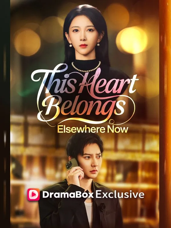This Heart Belongs Elsewhere Now DramaBox short drama cover