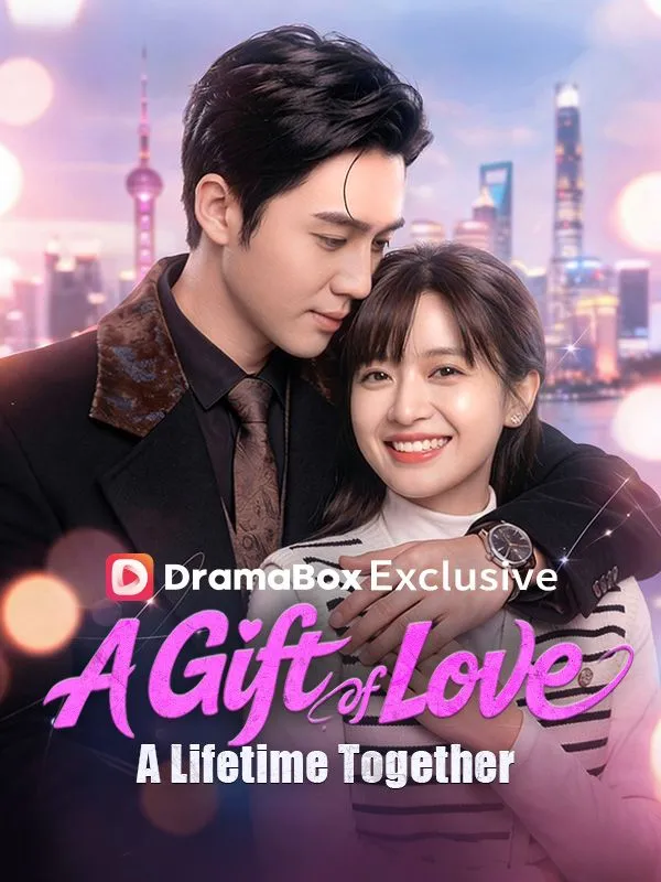 A Gift of Love, A Lifetime Together DramaBox short drama cover
