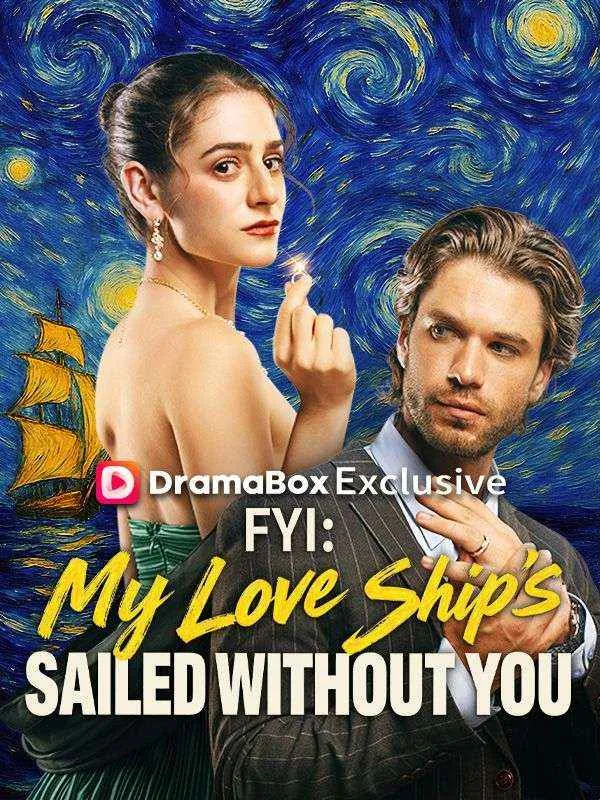 FYI: My Love Ship's Sailed Without You DramaBox short drama cover