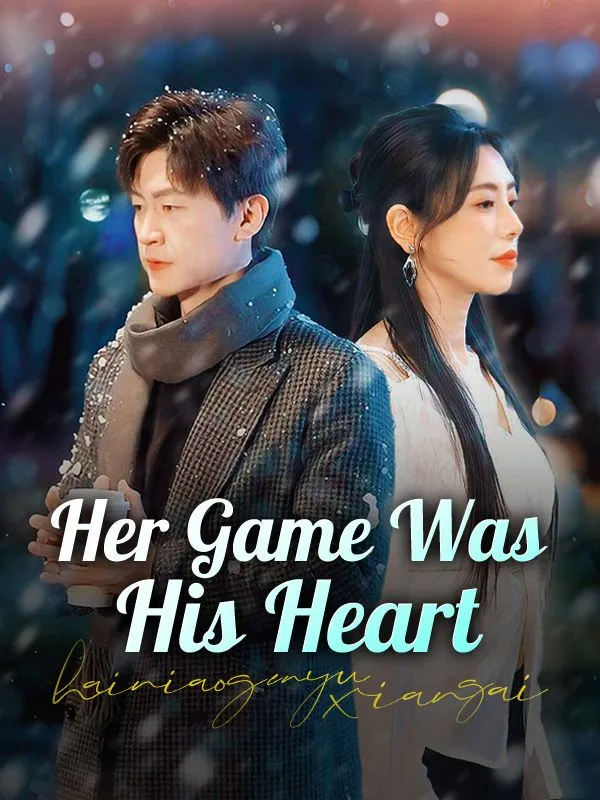 Her Game Was His Heart DramaBox short drama cover
